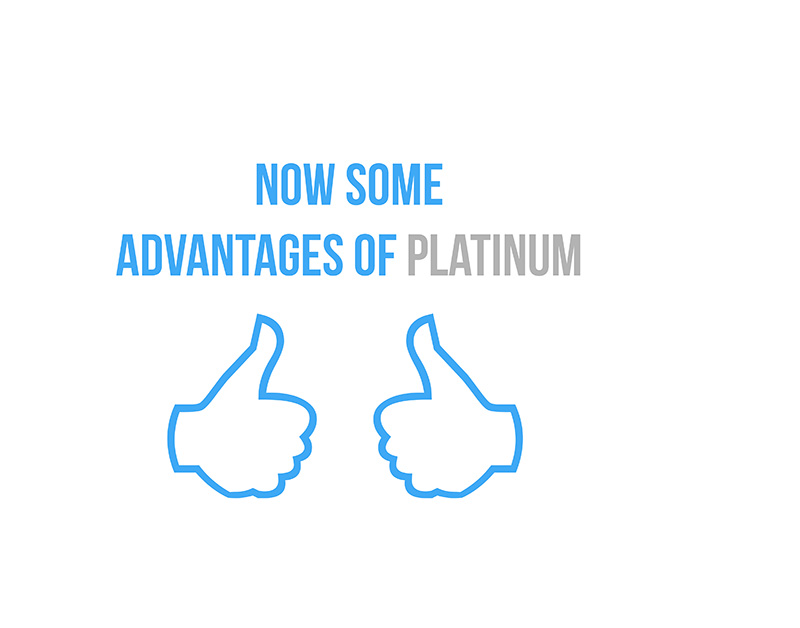 Advantages of Platinum